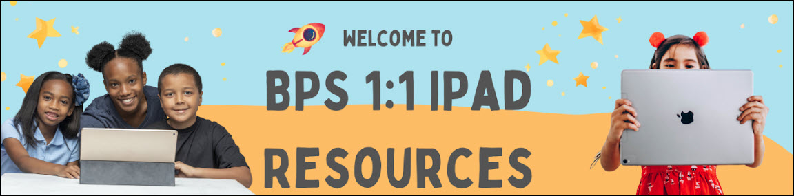 Welcome to BPS 1:1 iPad Resources