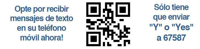an image of a QR code with text in Spanish reading "Opte por recibir mensajes de texto en su teléfono móvil ahora!" and "Sólo tiene que enviar "Y" o "Yes" a 67587"