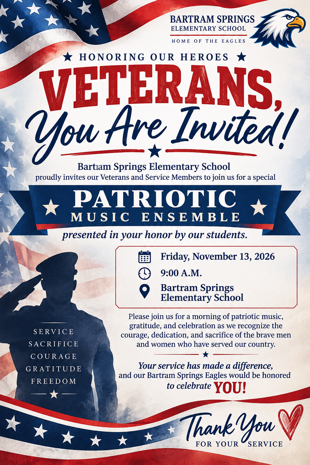 Patriotic invitation flyer from Bartram Springs Elementary School honoring veterans and service members. The flyer features red, white, and blue colors, American flag graphics, stars, and a silhouette of a saluting service member. The headline reads, “Honoring Our Heroes – Veterans, You Are Invited!” Bartram Springs Elementary School invites veterans and service members to a special patriotic music ensemble presented by students. The event will take place on Friday, November 13, 2026, at 9:00 a.m. at Bartram Springs Elementary School. The flyer invites guests to enjoy a morning of patriotic music, gratitude, and celebration recognizing the courage, dedication, and sacrifice of those who have served. Additional text highlights the values of service, sacrifice, courage, gratitude, and freedom and concludes with the message, “Your service has made a difference, and our Bartram Springs Eagles would be honored to celebrate you. Thank you for your service.”