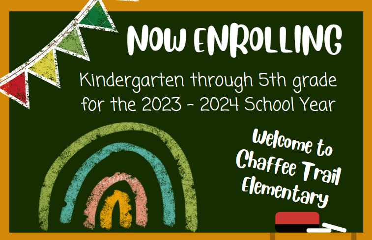 Now Enrolling kindergarten through 5th grade for the 2023-2024 school year. Welcome to Chaffee Trail Elementary