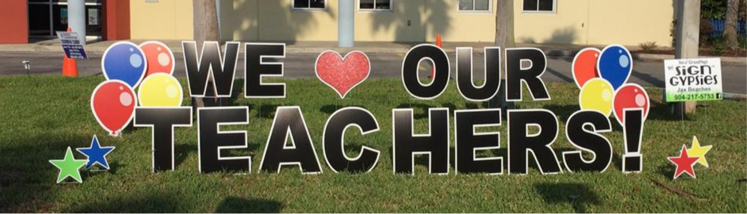 Sign in Front of Jacksonville Beach Elementary that says, "We love our teachers!"