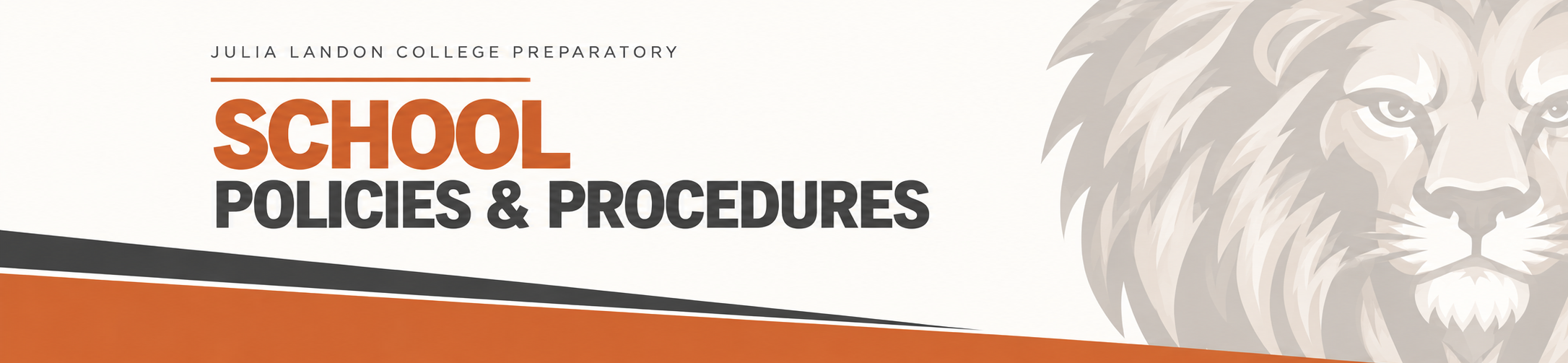 A white and orange banner with the text "SCHOOL POLICIES & PROCEDURES" and a lion's head.