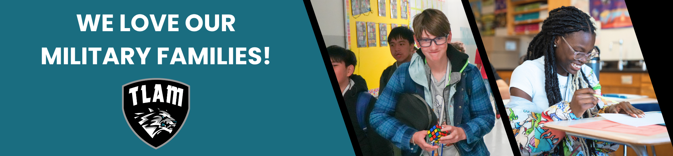 Blue poster with white text: "We love our military families!" Shows three students in a classroom setting.