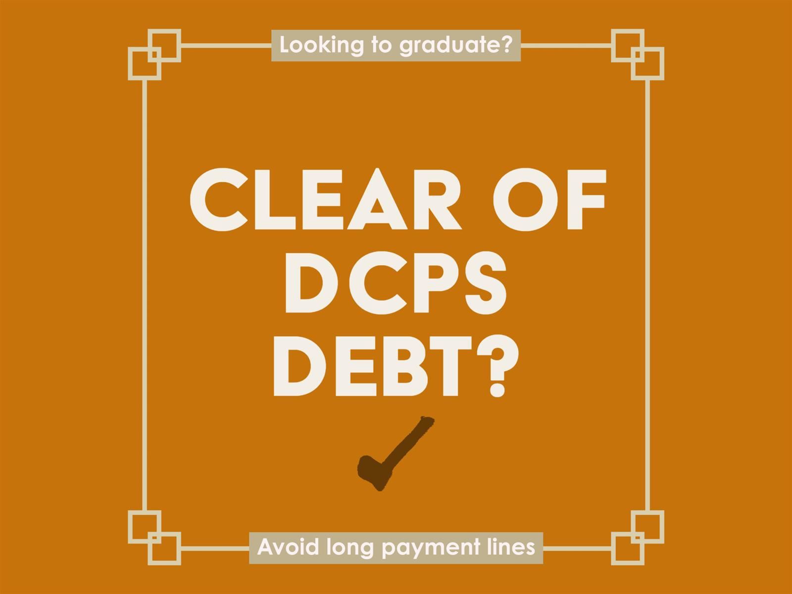 Clear of DCPS Debt?