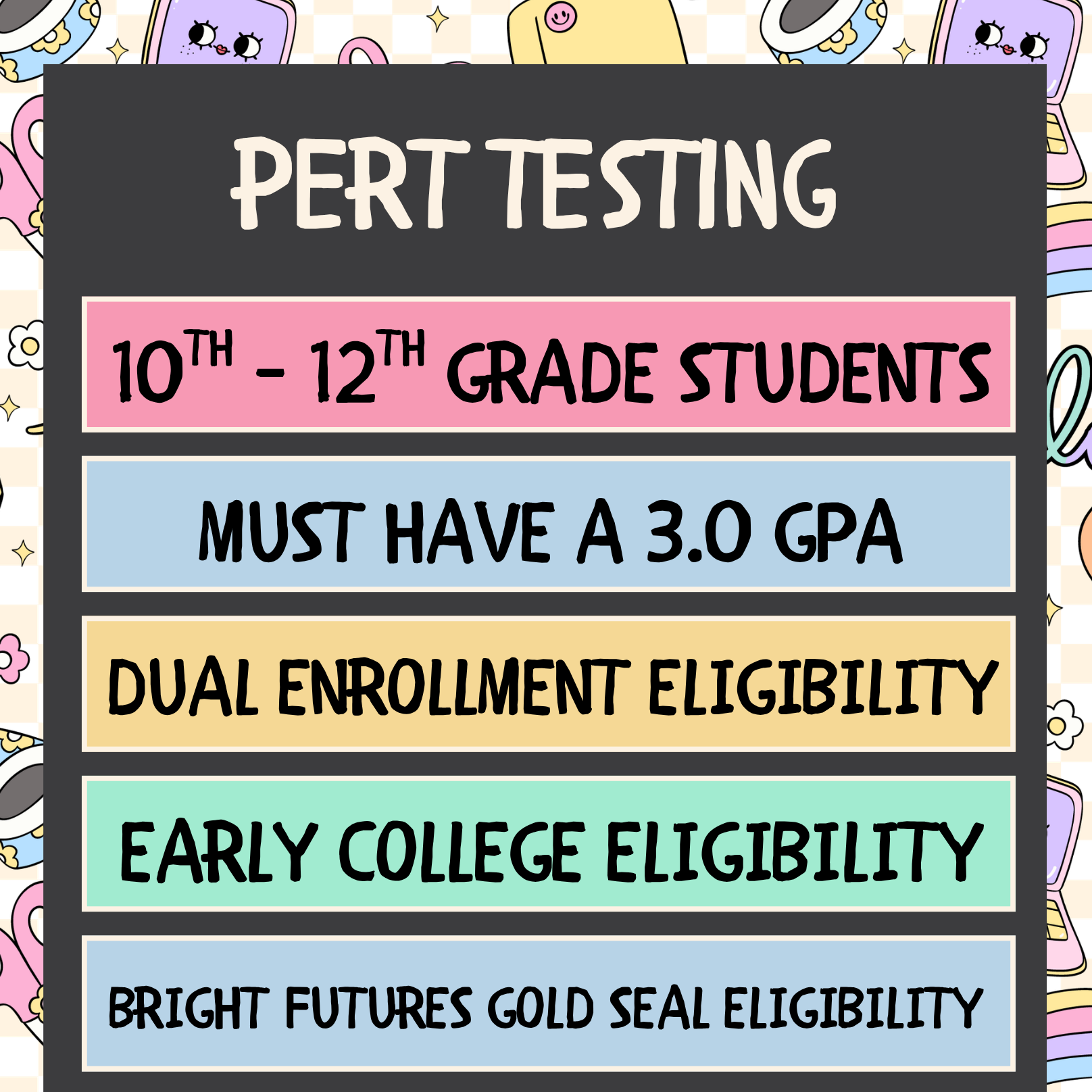 A colorful poster advertises PERT testing for 10th to 12th-grade students with a 3.0 GPA. Eligibility includes dual enrollment, early college, and Bright Futures Gold Seal. QR code for registration.