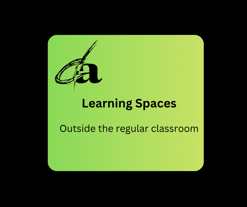 Learning Spaces outside the regular classroom