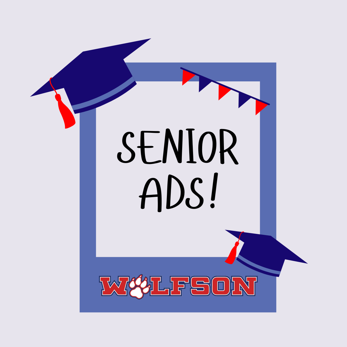 Two graduation caps frame a blue rectangle with "Senior Ads!" and "Wolfson" at the bottom.