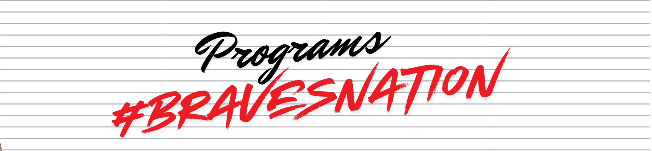 White background with red and black text. Text reads "#BRAVESNATION Programs" in bold.