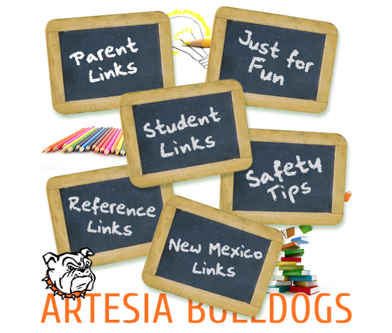 Parent Links Student Links Reference Links New Mexico Links Just for Fun Safety Tips ARTESIA BULLDOGS (Text at the bottom)