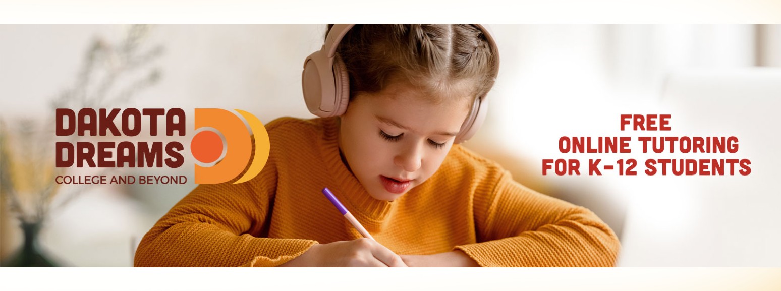 The Dakota Dreams Online Tutoring Program is offering  free online tutoring to K–12 students in South Dakota.  To learn more and register, click the link:  https://bit.ly/3q4EfkW