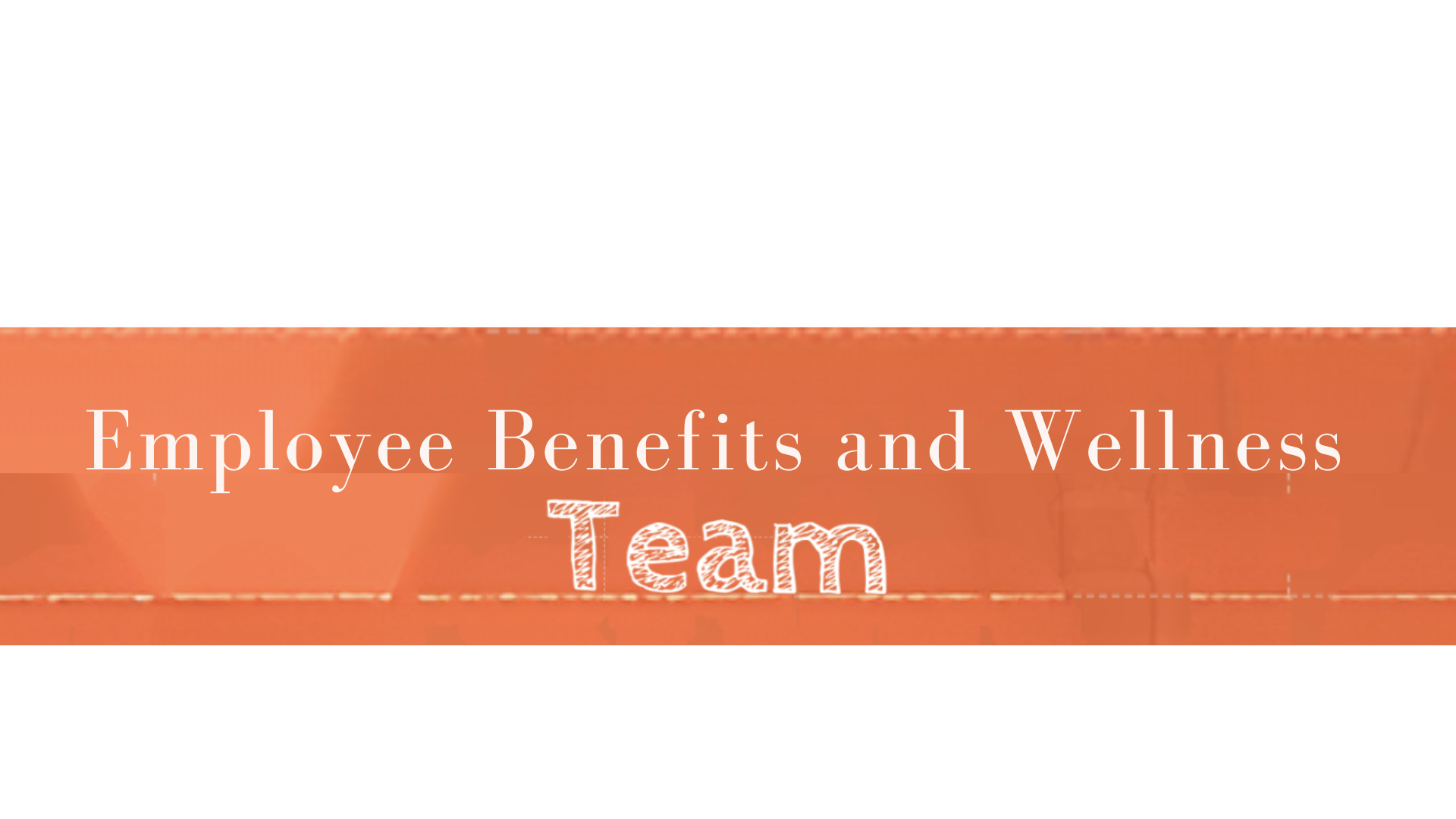 An orange banner reads "Employee Benefits and Wellness Team" in white text. The background is white.