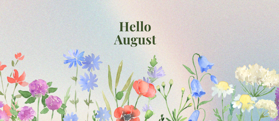 Hello August