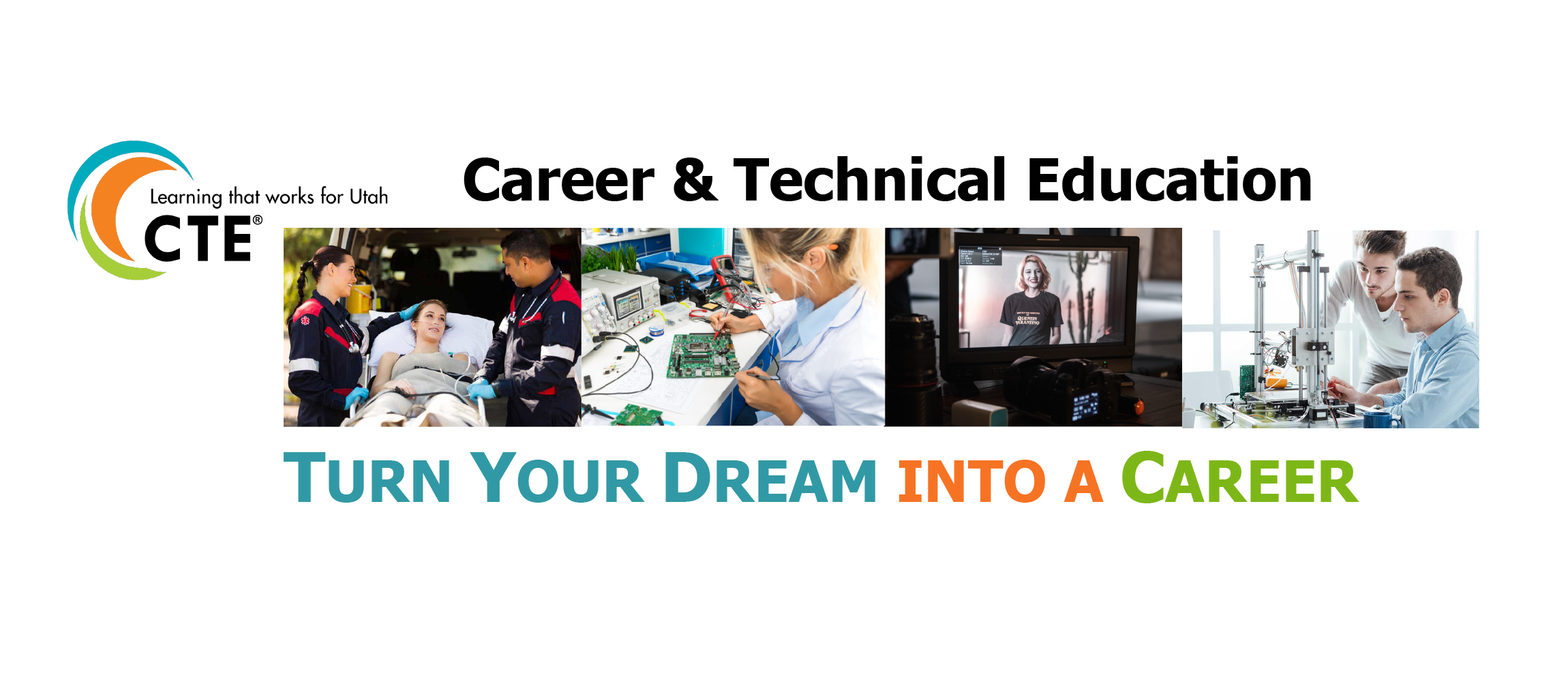 Welcome to Career &amp; Technical Education: Turn Your Dream Into A Career