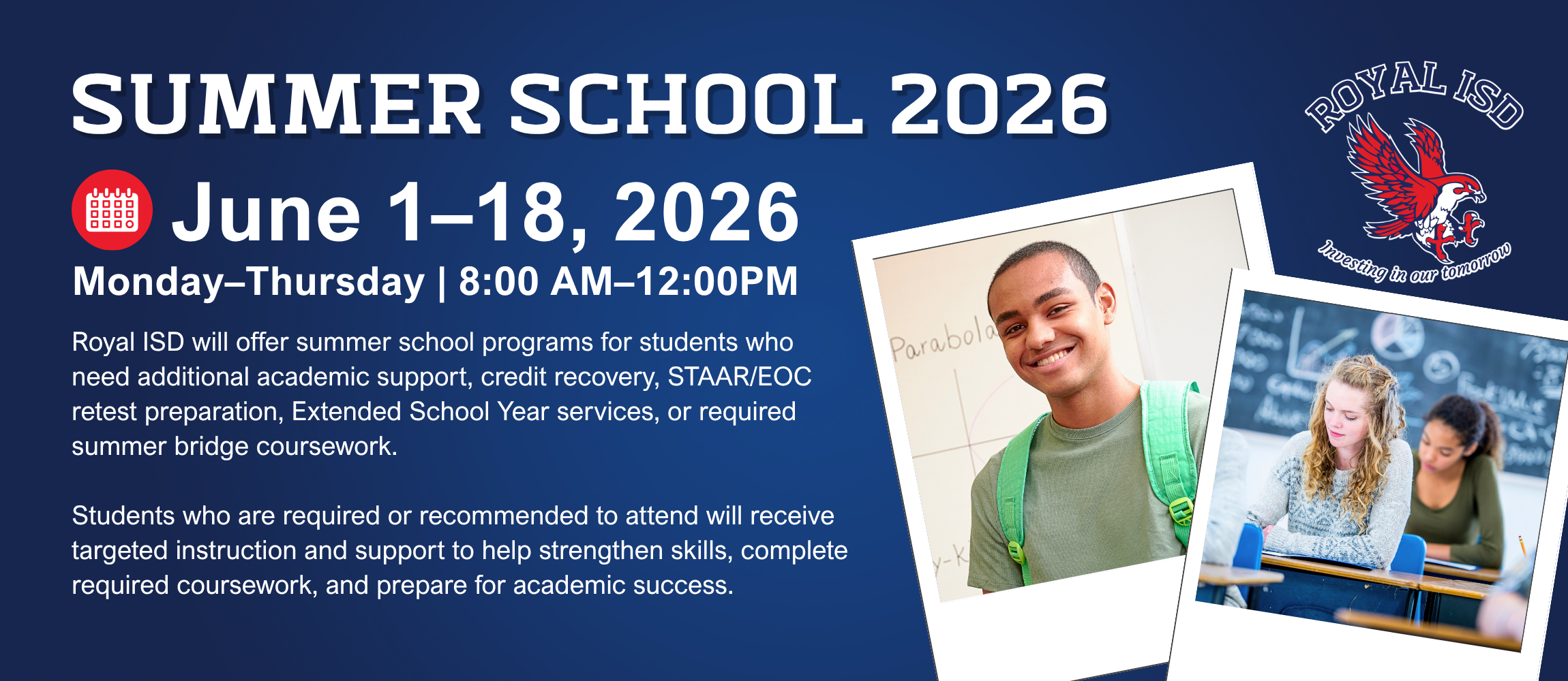 Royal ISD graphic for Summer School 2026, scheduled June 1-18, Monday through Thursday, 8:00 AM-12:00 PM, for students needing academic support, credit recovery, STAAR/EOC retest preparation, Extended School Year services, or required summer bridge coursework.