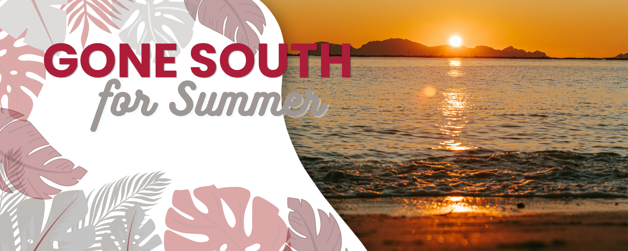 "Gone South for Summer"  School office is closed for the summer.