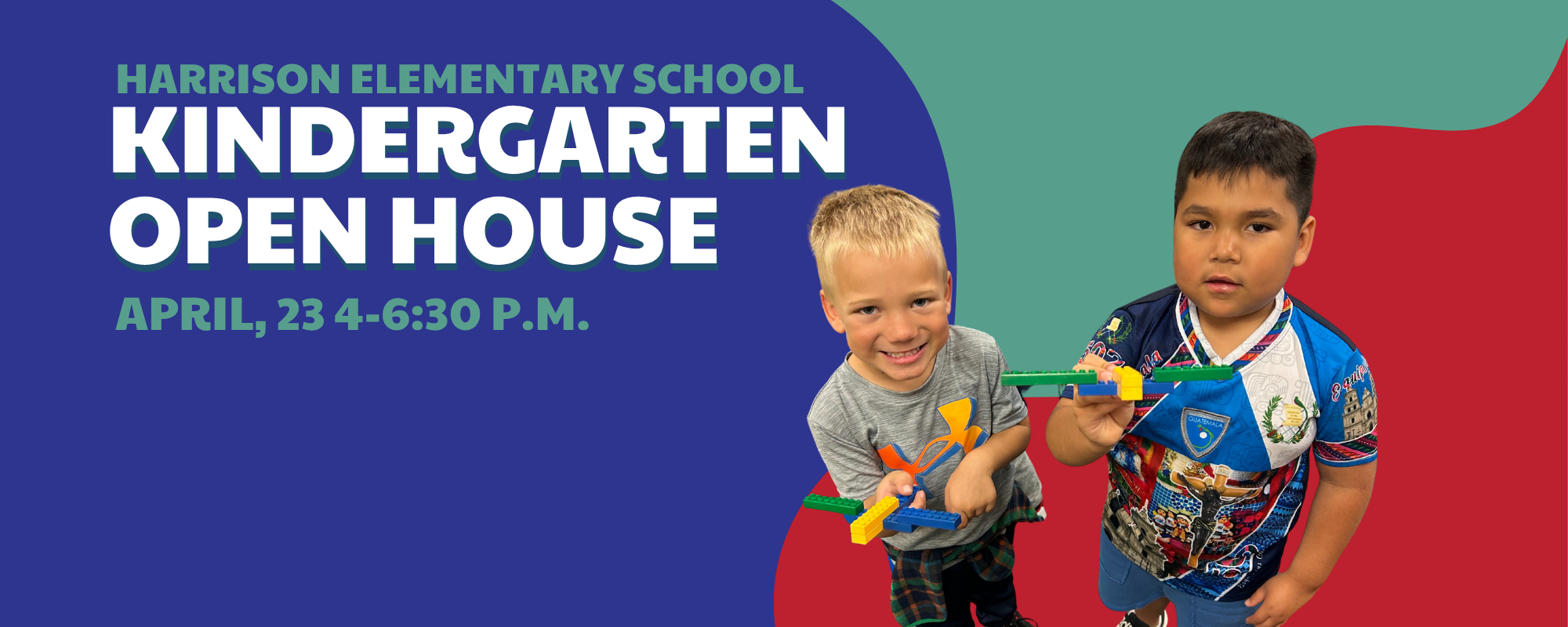 Harrison Elementary Kindergarten Open House April 23rd at 4:00 - 6:30pm