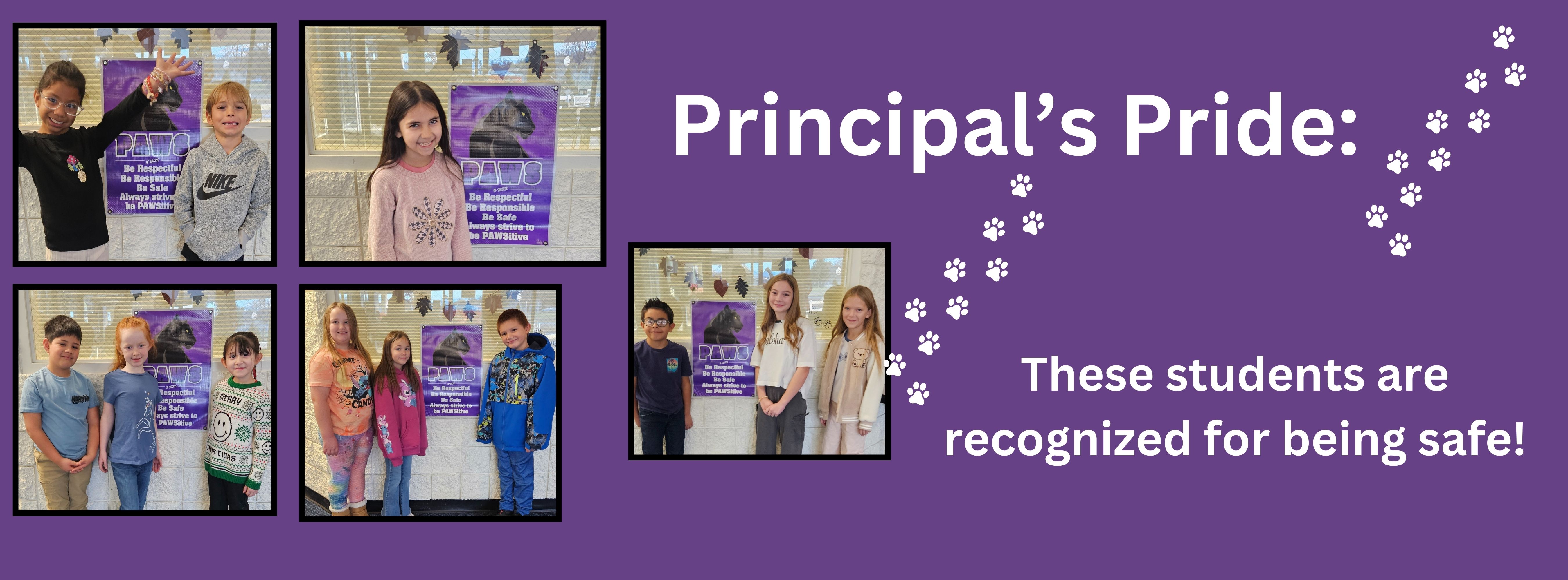 Photo of students standing by a sign and smiling. Text says: Principals Pride: these students are recognized for being safe! 