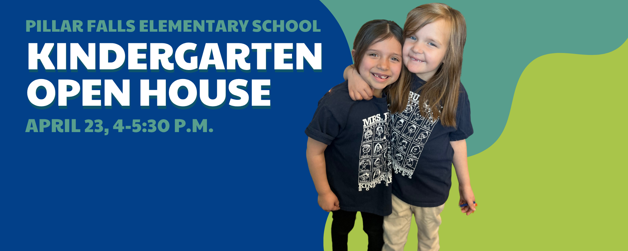 Pillar Falls Elementary Kindergarten Open House April 23rd at 4:00 - 5:30pm