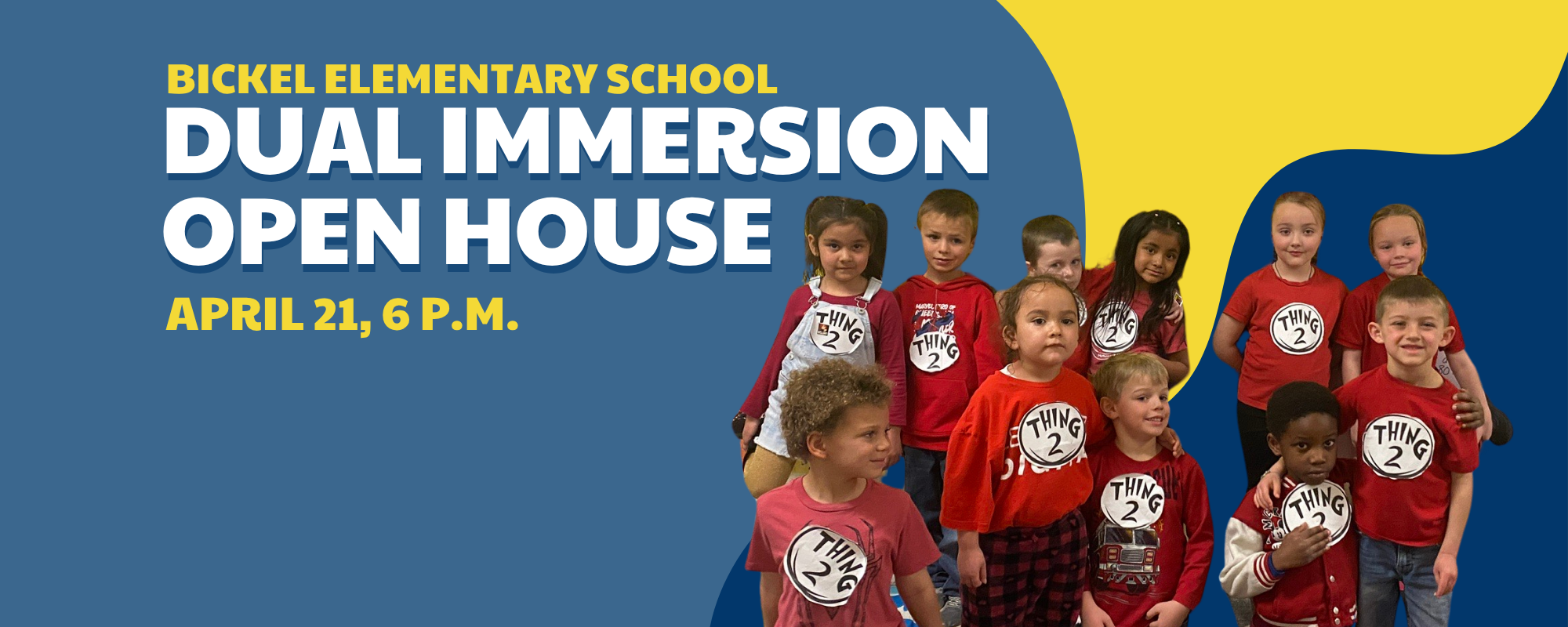 Bickel Elementary Kindergarten Dual Immersion Open House April 21st at 6pm
