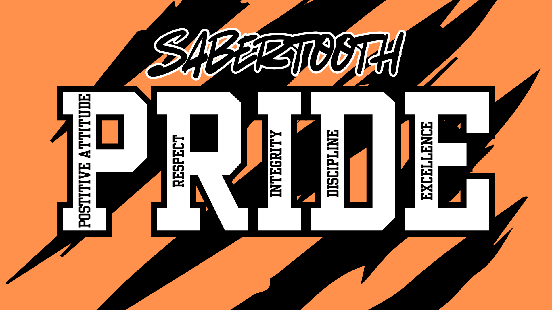 Sabertooth PRIDE: Positive Attitude, Respect, Integrity, Discipline, Excellence