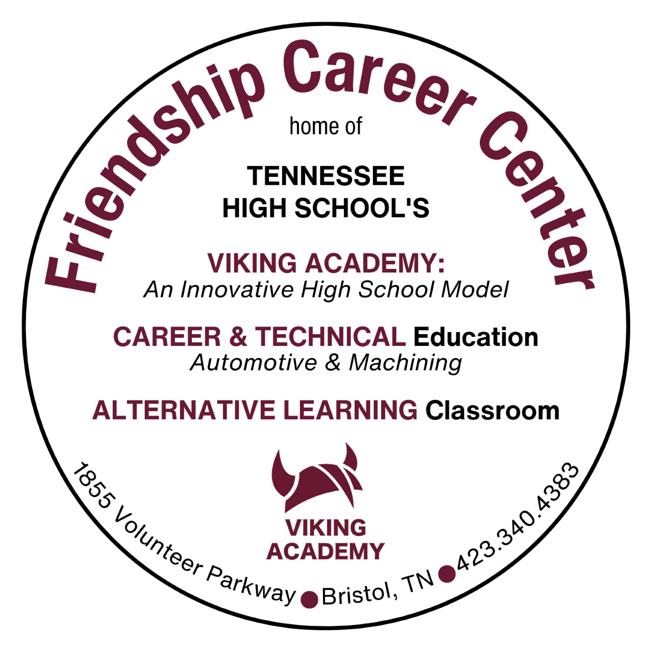 The image shows a circular logo for the “Friendship Career Center” with details about its programs. The main content includes:    • “Home of Tennessee High School’s Viking Academy: An Innovative High School Model”  • Information about Career & Technical Education in “Automotive & Machining”  • A section labeled “Alternative Learning Classroom”  • The bottom includes contact information: “1855 Volunteer Parkway, Bristol, TN” and a phone number “423.340.4383”  • The logo of Viking Academy features a stylized Viking helmet.