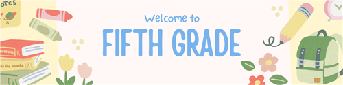 Welcome to Fifth Grade