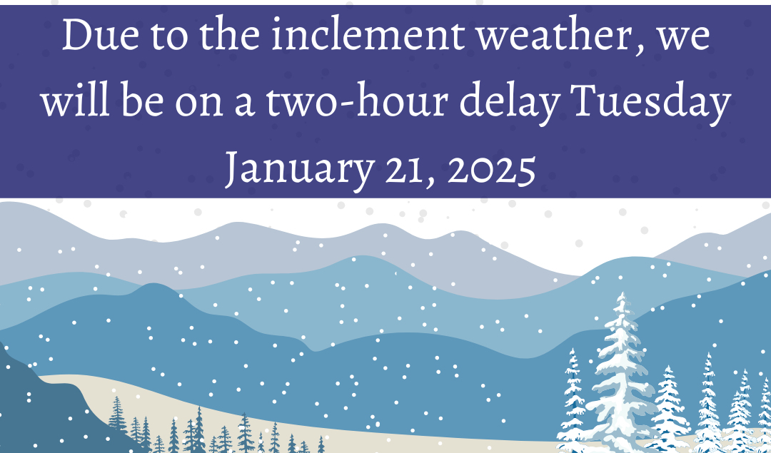 Two-hour Delay announcement.  January 21, 2025