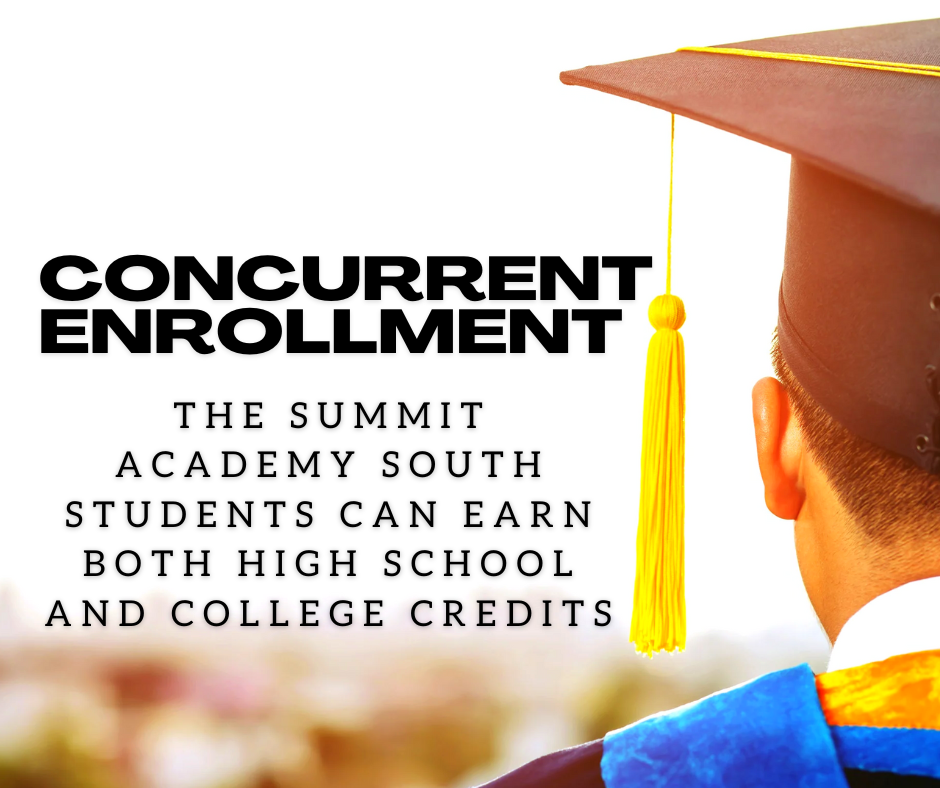 Photo of the back of a graduates head and text that reads Concurrent Enrollment: The Summit Academy South Students can earn high school and college credits
