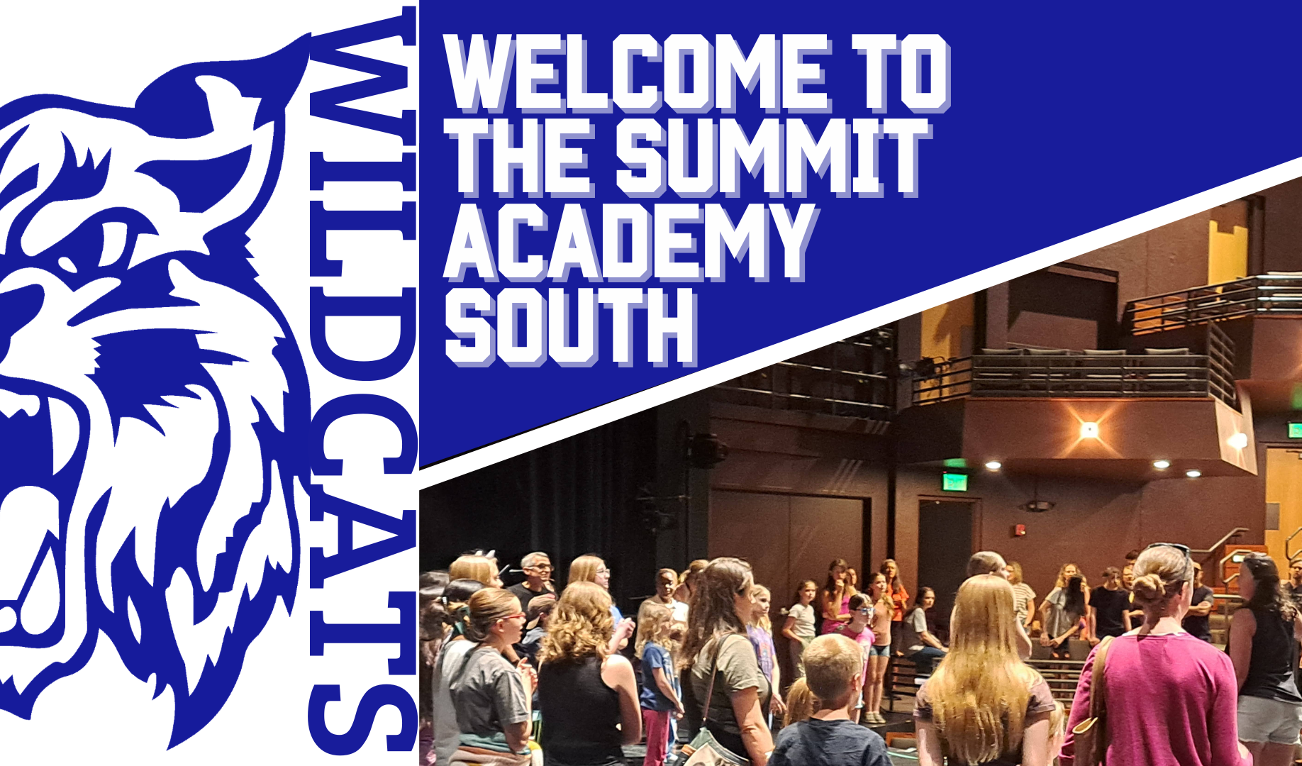 Image of students on a theater stage with text that reads Welcome to the Summit Academy South Wildcats