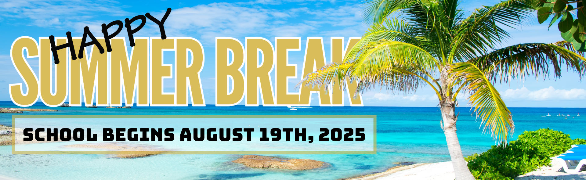 Summer break. School starts August 19th.