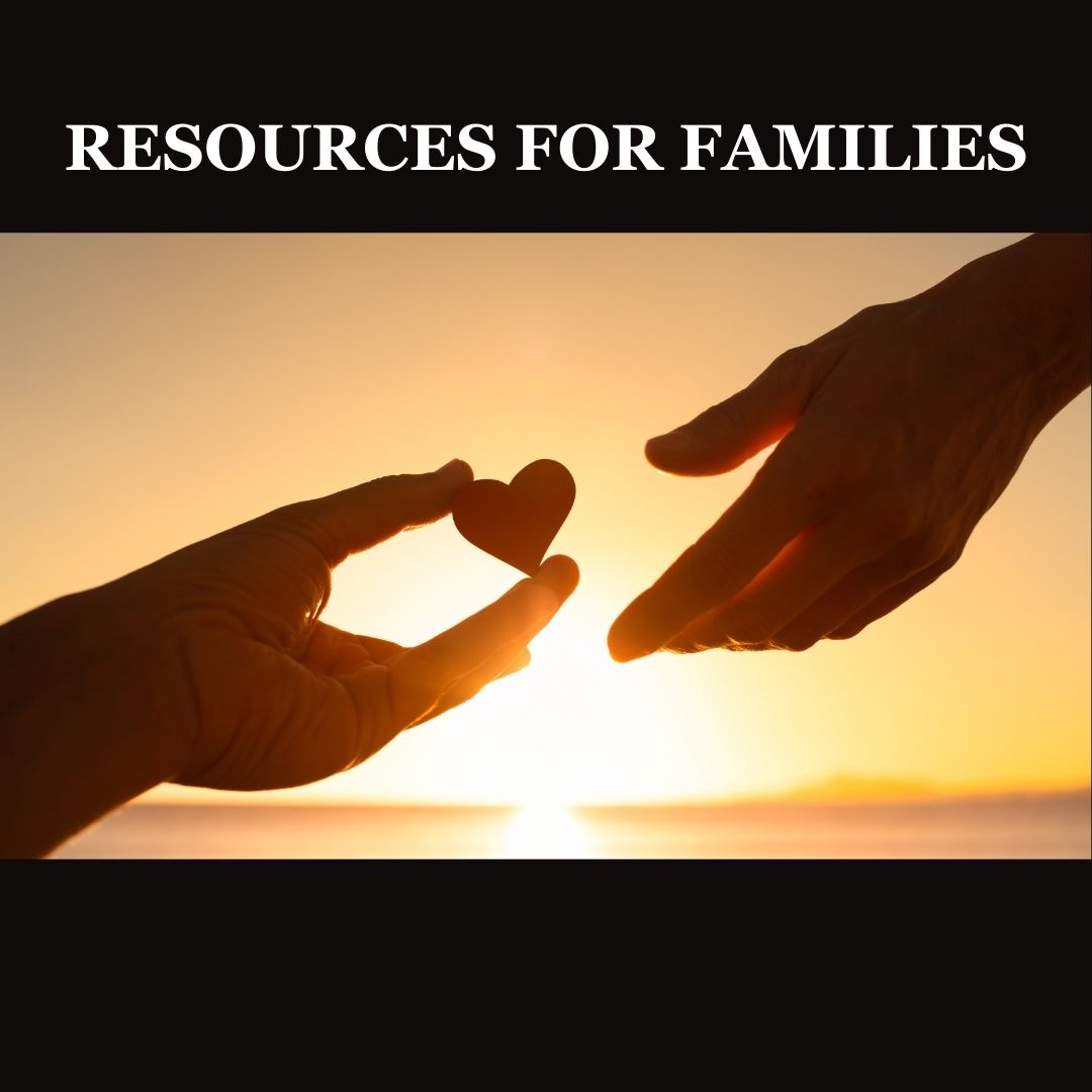 Resources for Families: hand reaching for other hand with heart