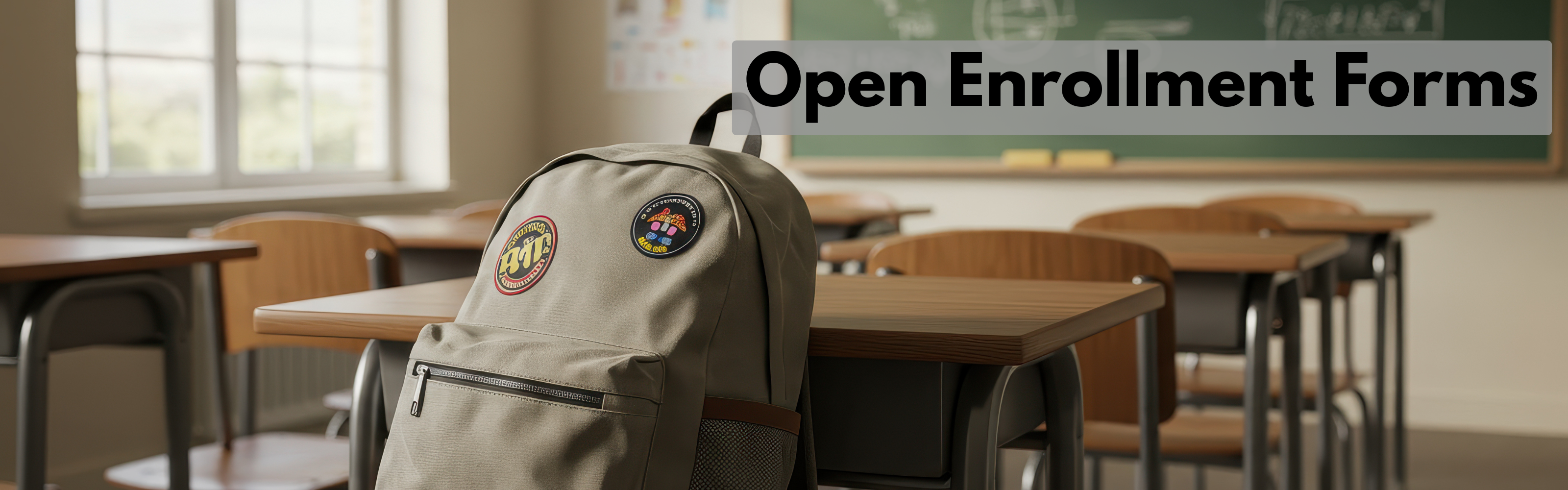 Backpack on a desk in a classroom with text "Open Enrollment Forms"