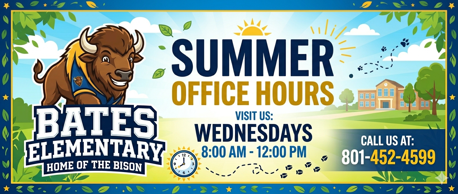 Graphic banner for Bates Elementary school announcing summer office hours. The text reads: Bates Elementary, Home of the Bison. Summer Office Hours. Visit us: Wednesdays 8:00 AM to 12:00 PM. Call us at: 801-452-4599. The banner features a cartoon bison mascot and a school building in the background.