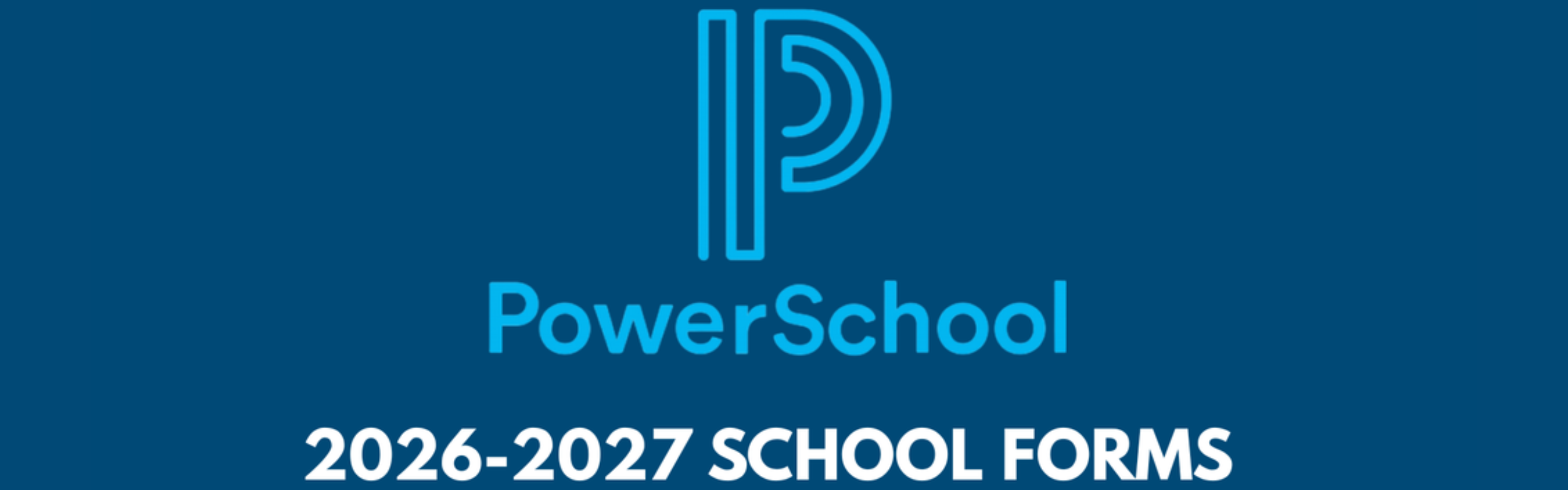 Powerschool logo with 2026-2027 forms. 