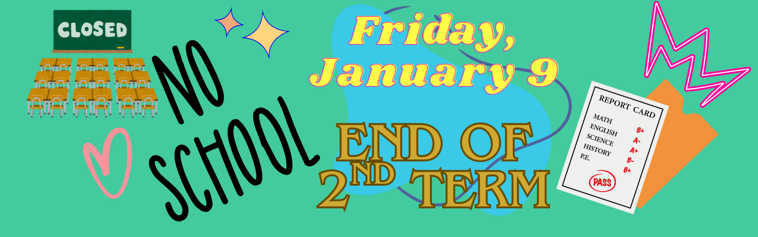 No School Jan. 9, end of 2nd term