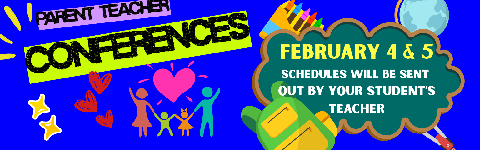 Parent Teacher Conferences Feb. 4 &amp; 5
