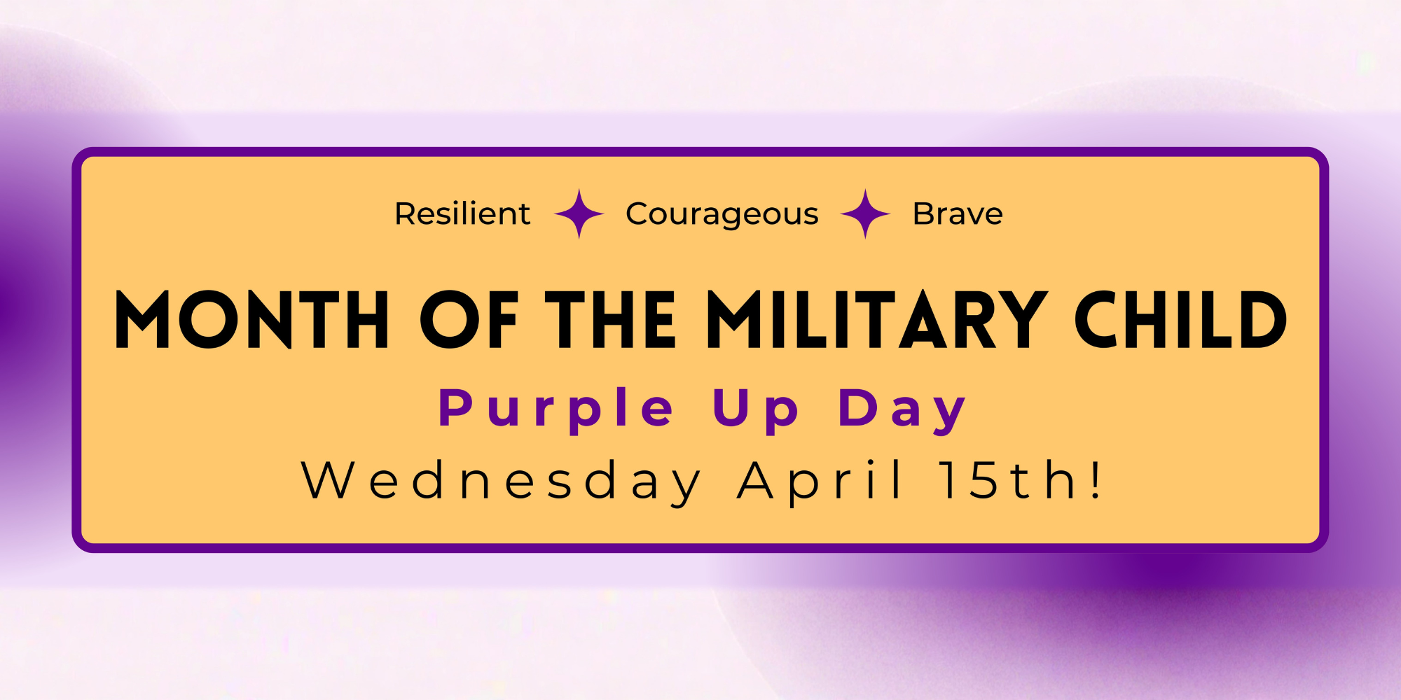 Month of the Military Child. Wear purple on April 15th