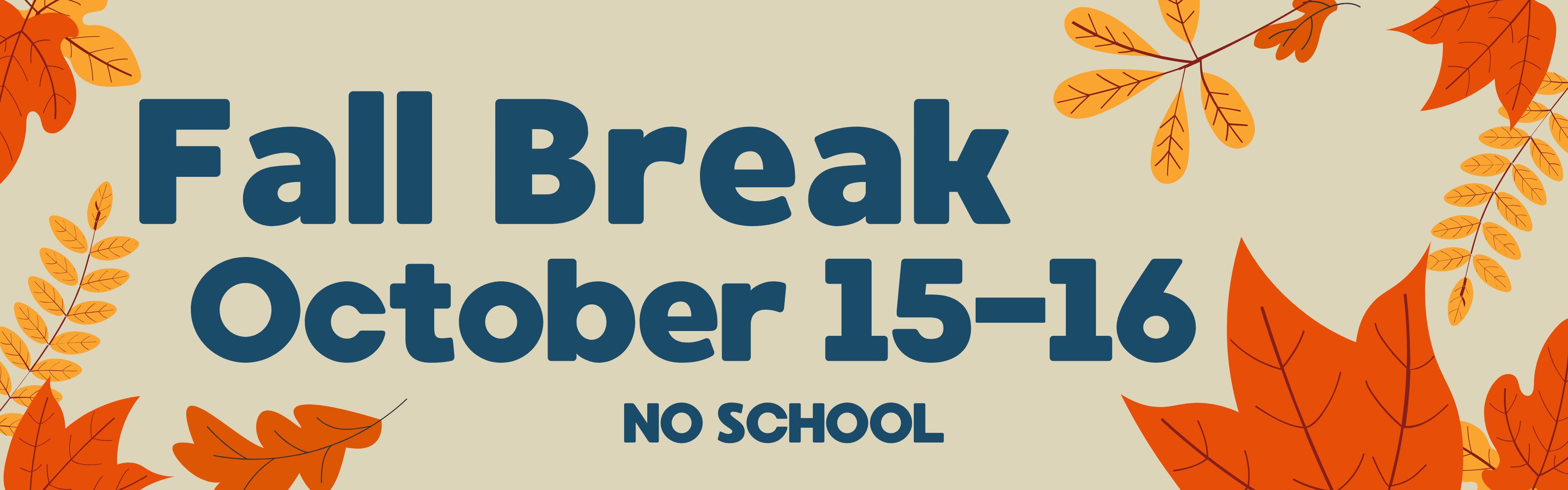 fall break October 15-16 no school