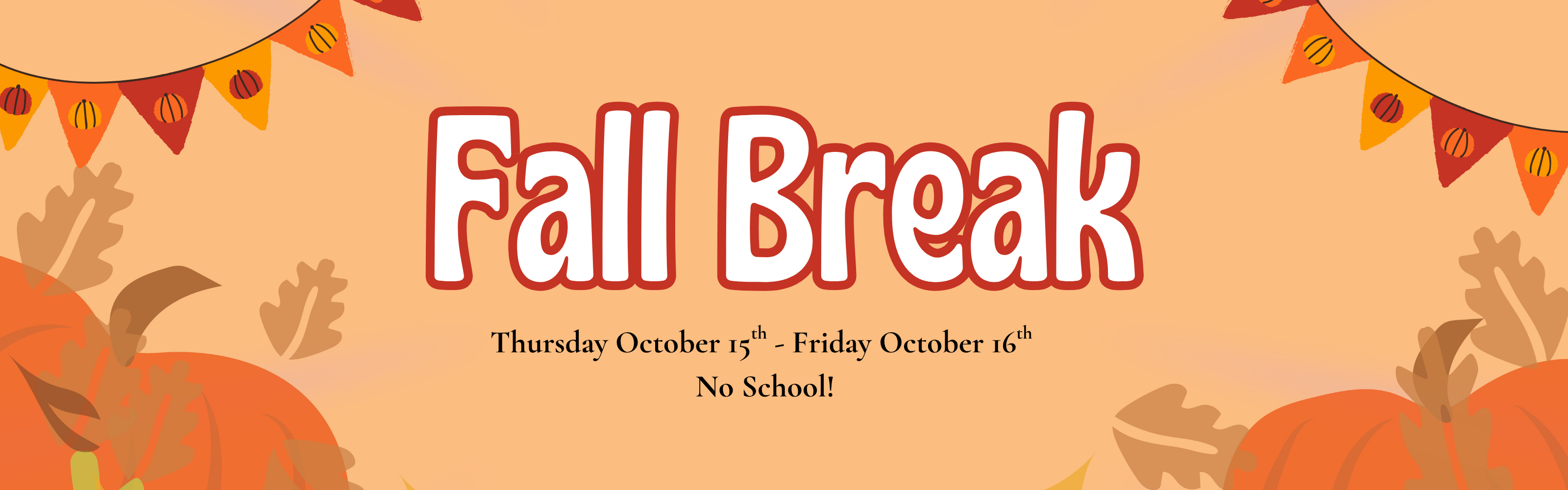 Fall background with an announcement for fall break October 15th-16th no school 