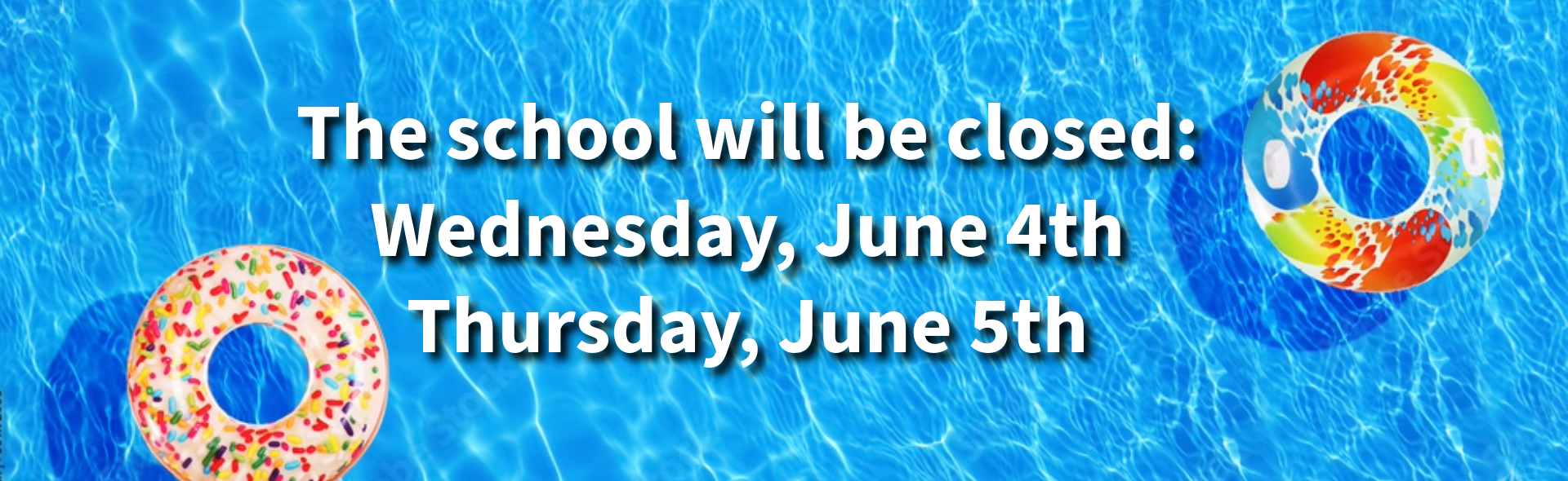 School will be closed June 4th &amp; 5th