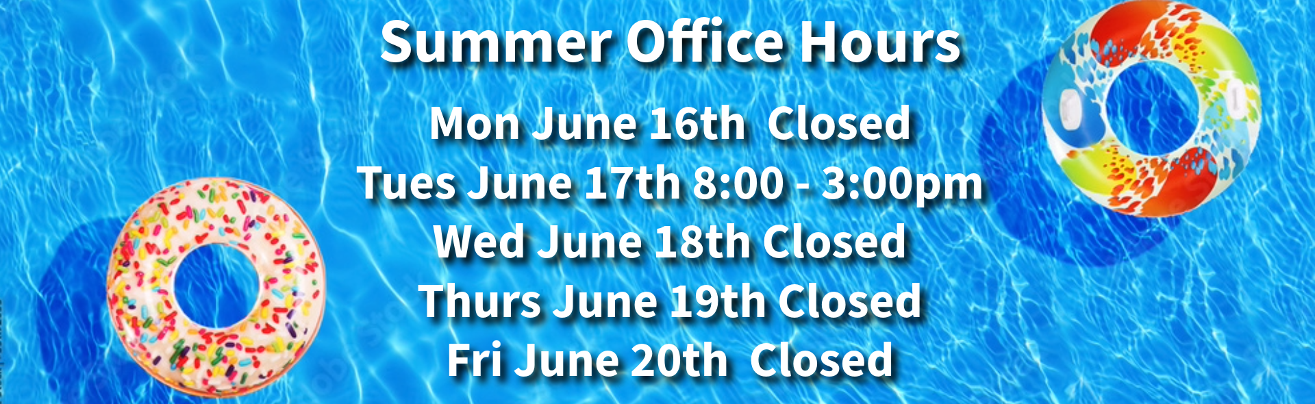 The office will be open next week on Tueday, June 17th from 8-3pm