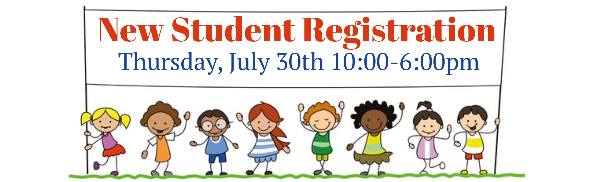 An announcement banner for New Student Registration on Thursday, July 30th from 10:00 to 6:00 PM. Below the text, eight diverse cartoon children stand on grass, holding up the white sign.