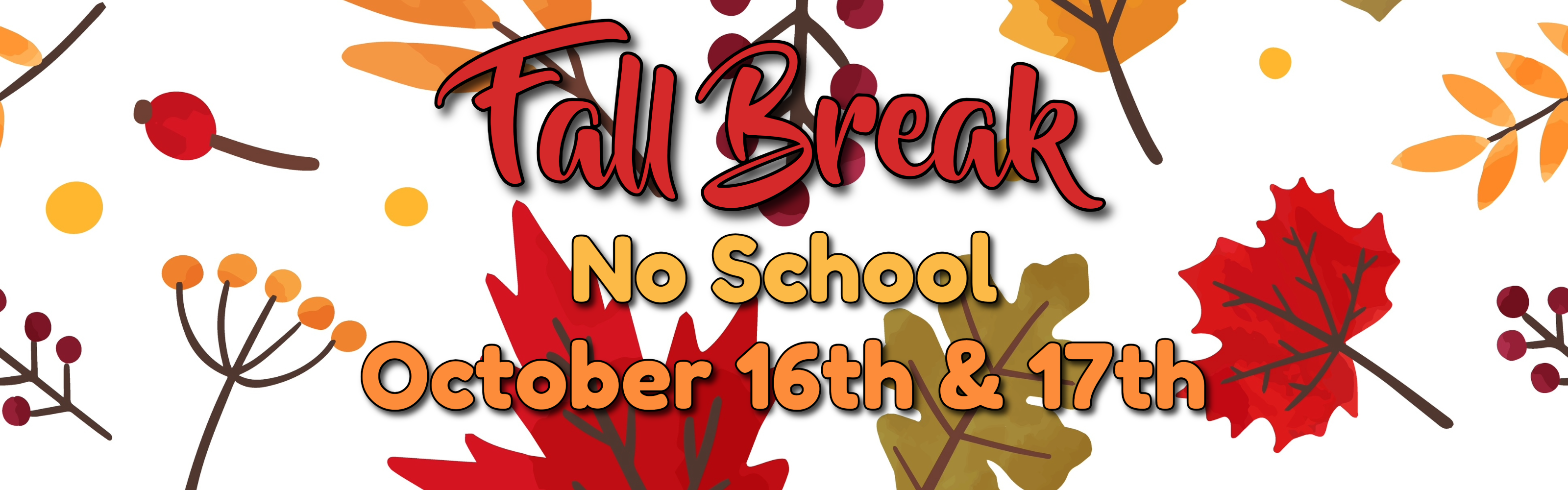 Fall Break October 16th-17th, No school