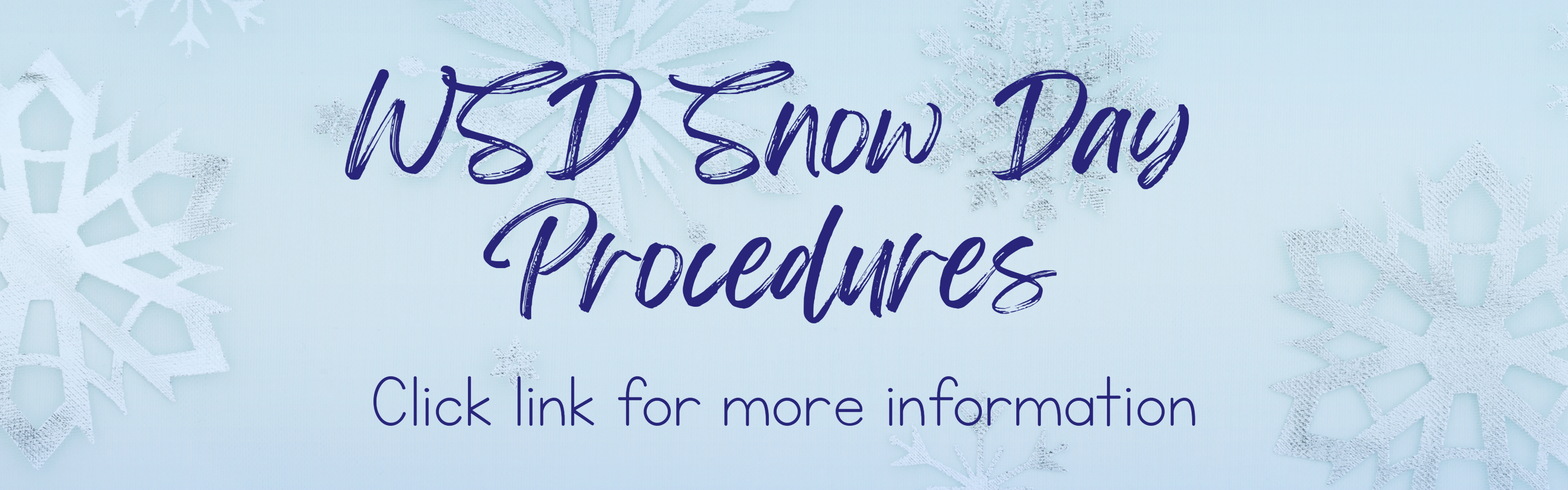 WSD Snow Policy-click on link for more information