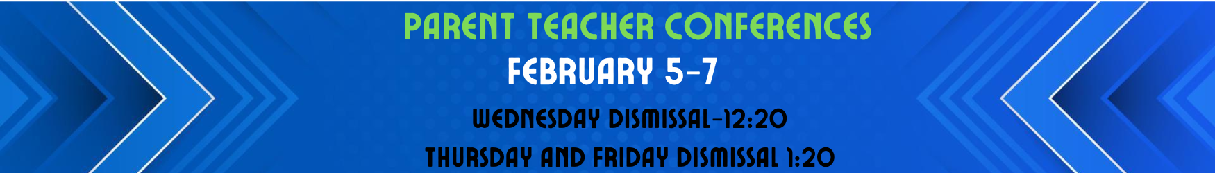 Parent Teacher Conferences February 5-7