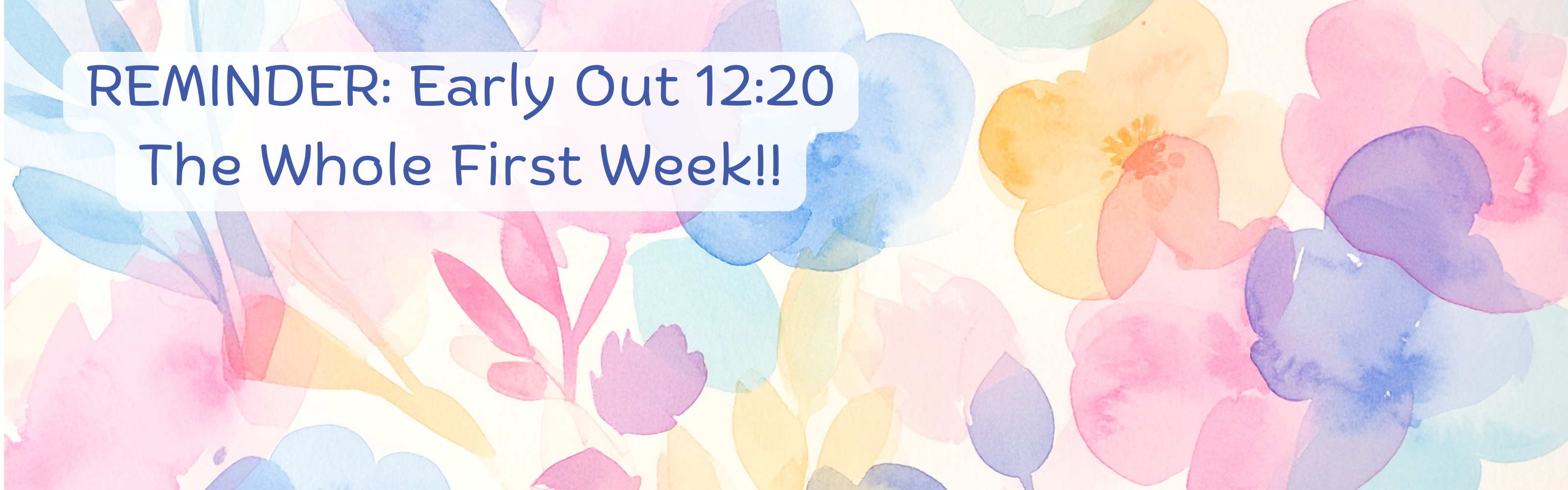 image saying reminder early out 12:20 the first week