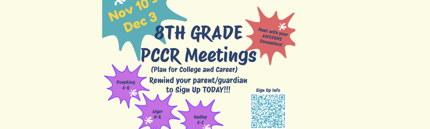 Nov 10- Dec 3 8th Grade PCCR Meetings (plan for College and Career) Remind your parent/guardian to sign up today by scanning the QR Code. 