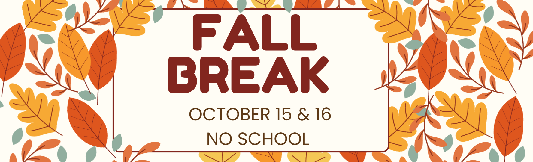 Fall Break No School October 15 &amp; 16