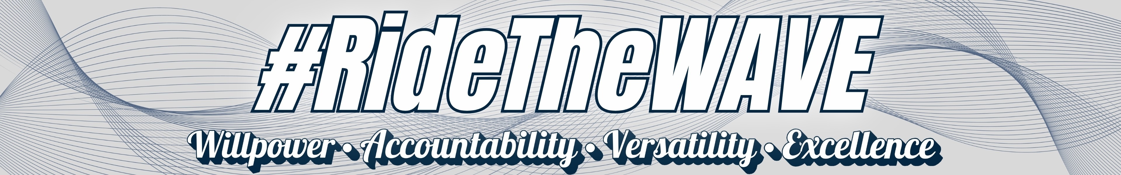 #RideTheWAVE: Willpower, Accountability, Versatility, Excellence