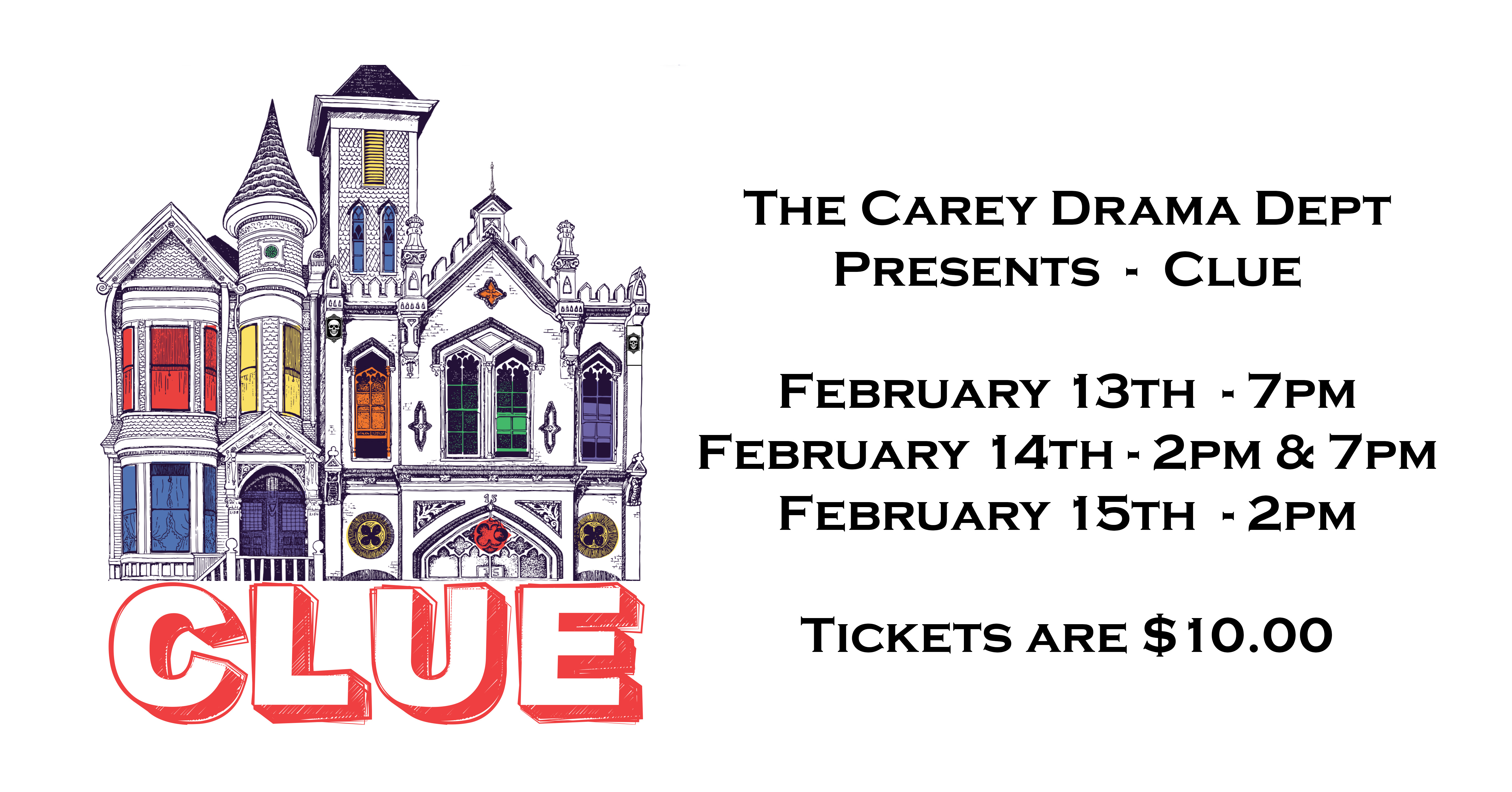 The Drama Department is putting on the play - Clue. It will take place on February 13th, 14th, and 15th